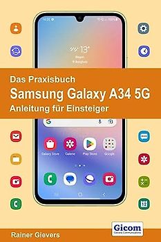 Das Praxisbuch Samsung Galaxy A34 5G - Anleitung für Einsteiger