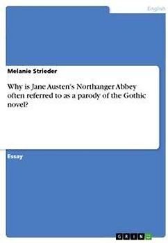 Why is Jane Austen's Northanger Abbey often referred to as a parody of the Gothic novel?