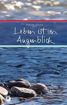 Leben ist im Augenblick