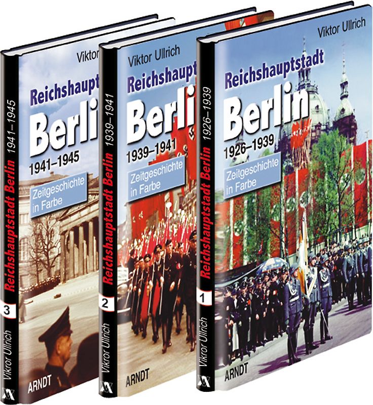 Reichshauptstadt Berlin. Band 1-3: 1926-1946 / Reichshauptstadt Berlin 1926-1946 (Band 1-3)