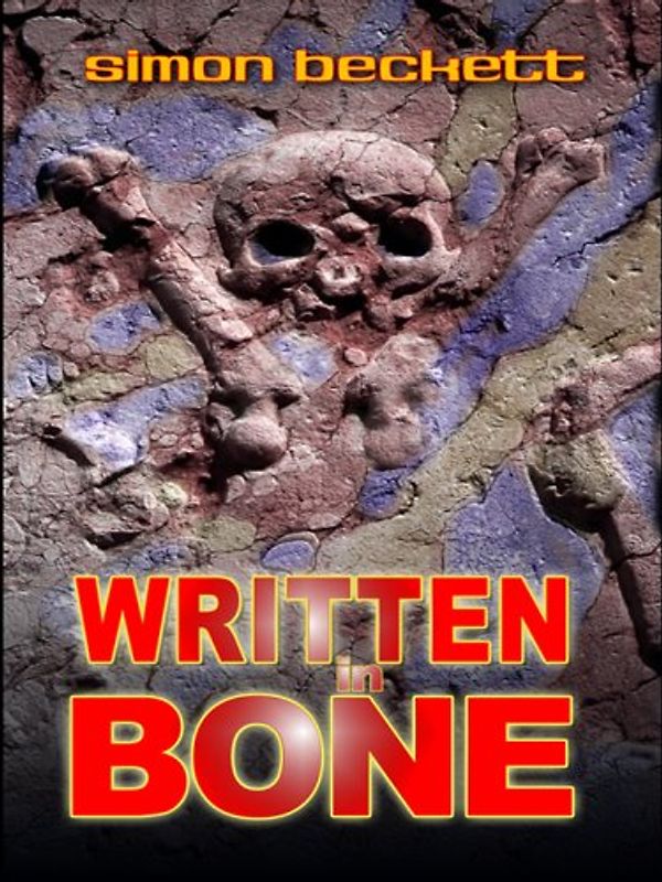 Written in Bone - Simon Beckett [Großdruck]