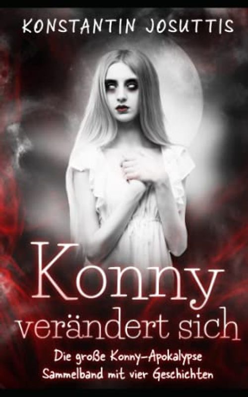 Konny verändert sich: Die große Konny-Apokalypse (Meine Freundin Konny, Band 2)