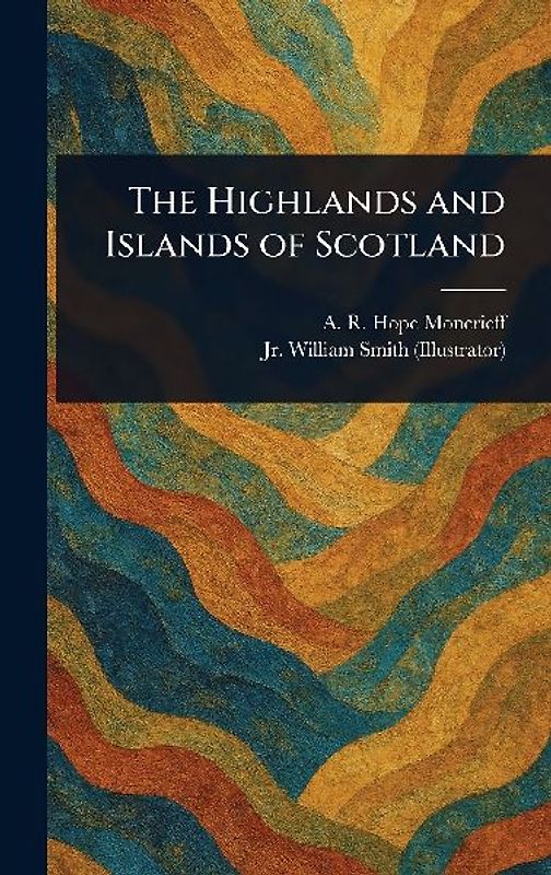 The Highlands and Islands of Scotland