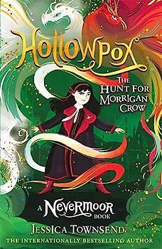 Hollowpox: The Hunt for Morrigan Crow Book 3 (Nevermoor)