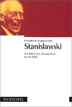 Die Arbeit des Schauspielers an sich selbst /Die Arbeit des Schauspielers an der Rolle