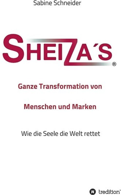 Sheiza´s® Ganze Transformation von Menschen und Marken