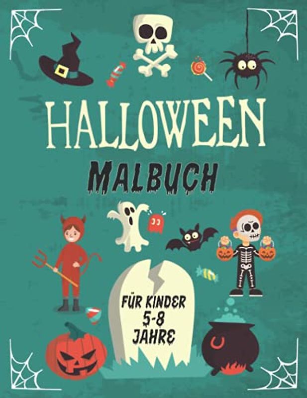Halloween Malbuch für Kinder 5-8 Jahre: Lustiges und gruseliges Halloween-Malbuch für Kinder und Mädchen | Schöne Designs ab 5 Jahren | Machen Sie das ... (Tolles Halloween-Geschenk für Kleinkinder)