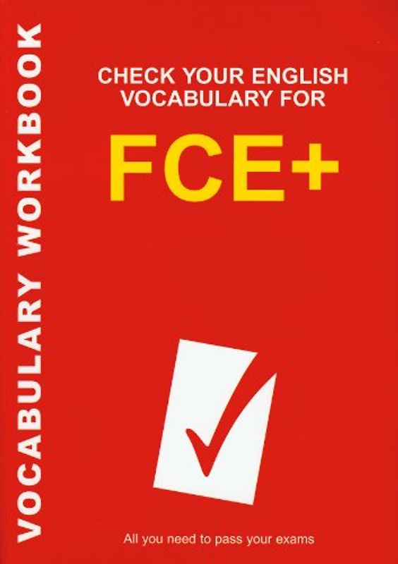 Check Your English Vocabulary for FCE+: Vocabulary Workbook - Rawdon Wyatt
