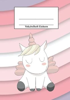 Vokabelheft Einhorn: Vokabelheft für Mädchen, Frauen und jeden, der Einhörner und rosa liebt - DIN A5, 2 Spalten
