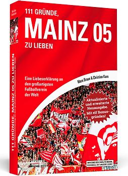 111 Gründe, Mainz 05 zu lieben - Erweiterte Neuausgabe mit 11 Bonusgründen!