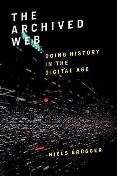 The Archived Web: Doing History in the Digital Age (Mit Press)