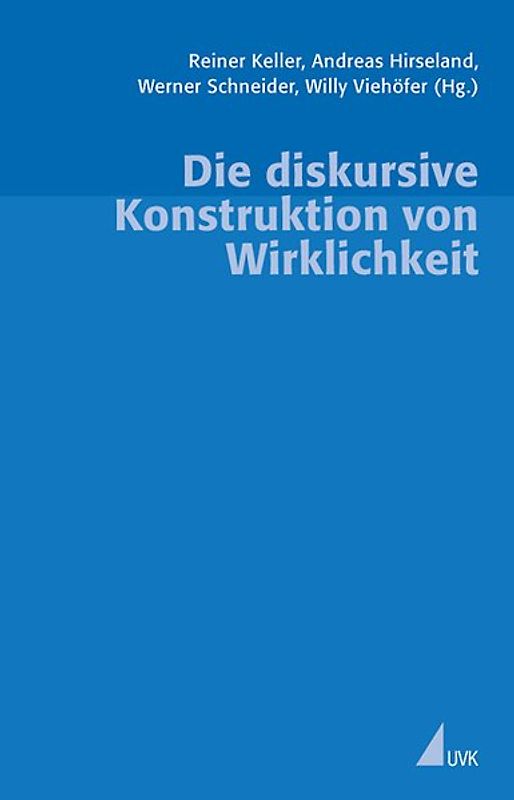 Die diskursive Konstruktion von Wirklichkeit