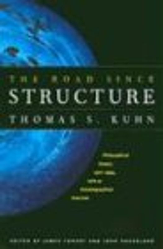 The Road Since Structure: Philosophical Essays, 1970-1993, with an Autobiographical Interview