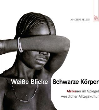 Weiße Blicke - Schwarze Körper