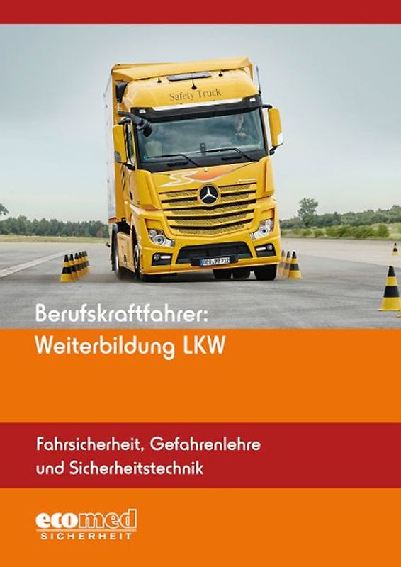 Berufskraftfahrer: Weiterbildung LKW (Fahrsicherheit, Gefahrenlehre und Sicherheitstechnik)