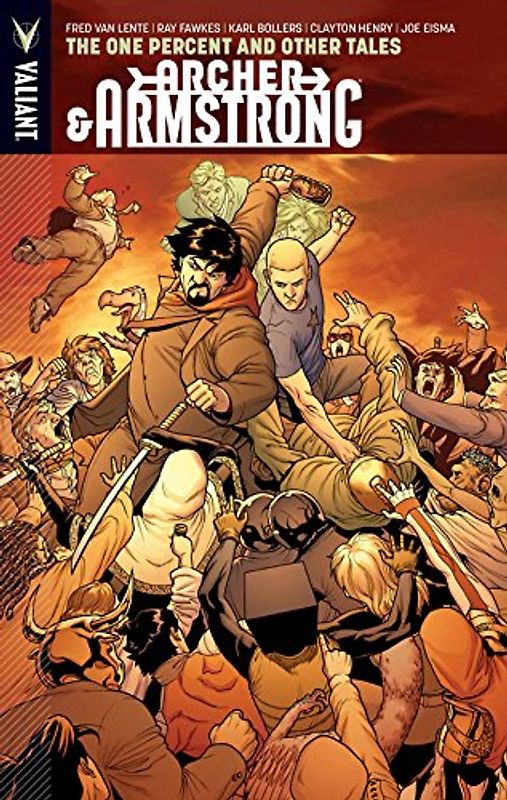 Archer & Armstrong Volume 7: The One Percent and Other Tales