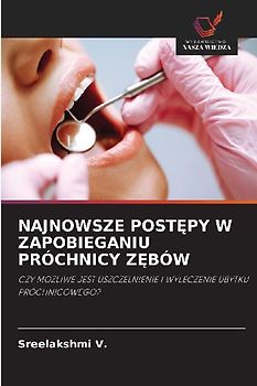 NAJNOWSZE POST¿PY W ZAPOBIEGANIU PRÓCHNICY Z¿BÓW