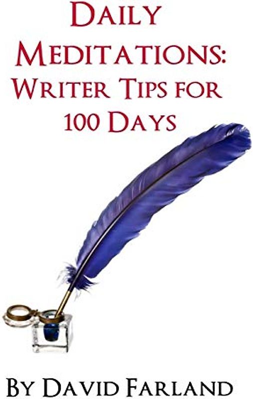 Daily Meditations: Writer Tips for 100 Days