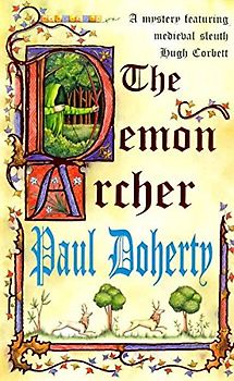 Demon Archer (A Mystery Featuring Medieval Sleuth Hugh Corbett) - Paul Doherty