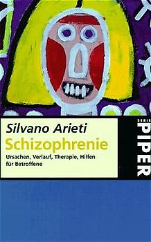 Schizophrenie. Ursachen, Verlauf, Therapie, Hilfe für Betroffene