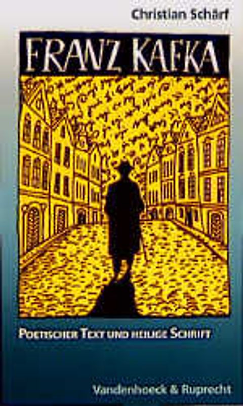 Franz Kafka. Poetischer Text und heilige Schrift