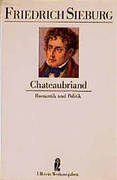 Chateaubriand. Romantik und Politik