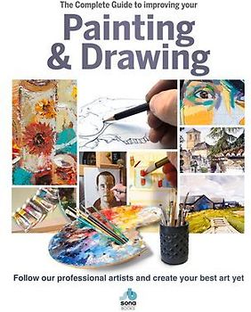 The Complete Guide to Improving Your Painting & Drawing
