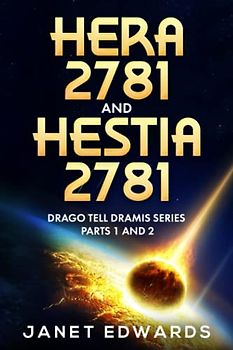 Hera 2781 and Hestia 2781: Drago Tell Dramis Series Parts 1 and 2