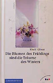 Die Blumen des Frühlings sind die Träume des Winters