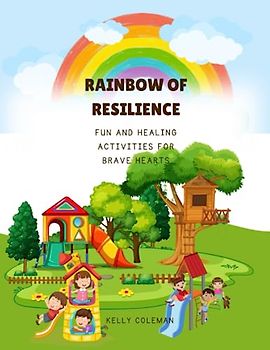 Rainbow of Resilience: Fun and Healing Activities for Brave Hearts
