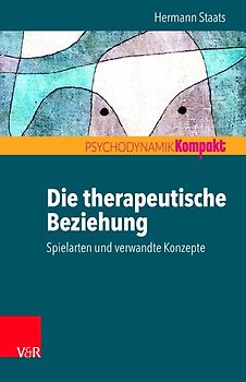 Die therapeutische Beziehung – Spielarten und verwandte Konzepte