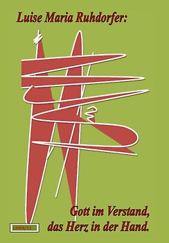 Gott im Verstand, das Herz in der Hand