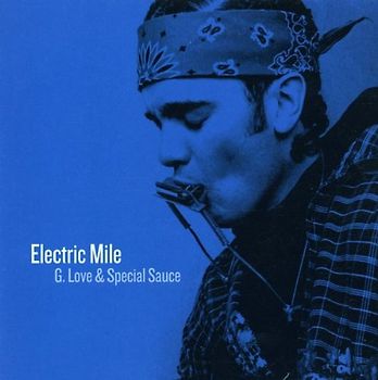 G.Love & Special Sauce - The Electric Mile