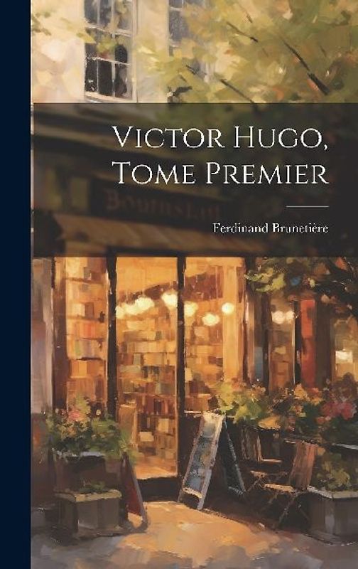 Victor Hugo, Tome Premier