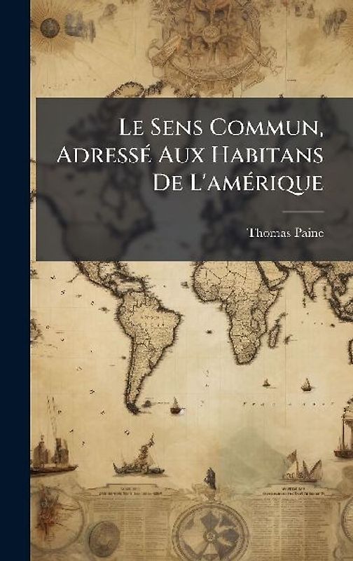 Le Sens Commun, AdressÃ(c) Aux Habitans De L'amÃ(c)rique