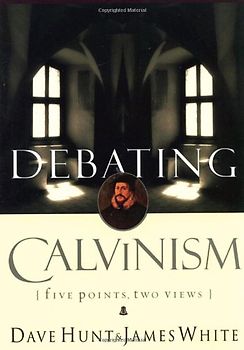 Debating Calvinism: Five Points, Two Views