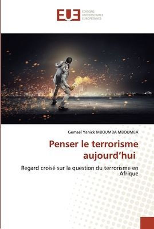 Penser le terrorisme aujourd'hui