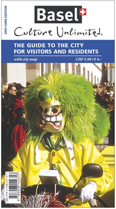 Basel - The Guide to the City for Visitors and Residents 2007/2008