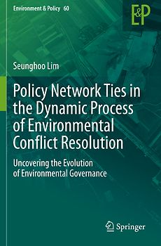 Policy Network Ties in the Dynamic Process of Environmental Conflict Resolution