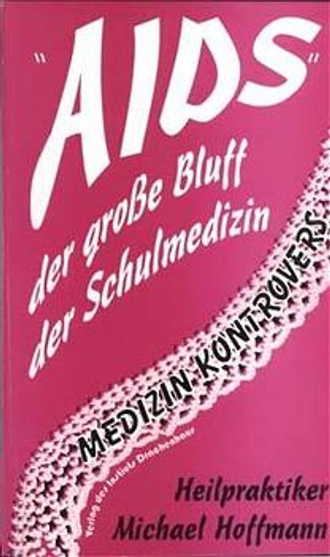 "AIDS" - der grosse Bluff der Schulmedizin