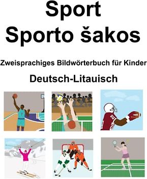 Deutsch-Litauisch Sport / Sporto šakos Zweisprachiges Bildwörterbuch für Kinder
