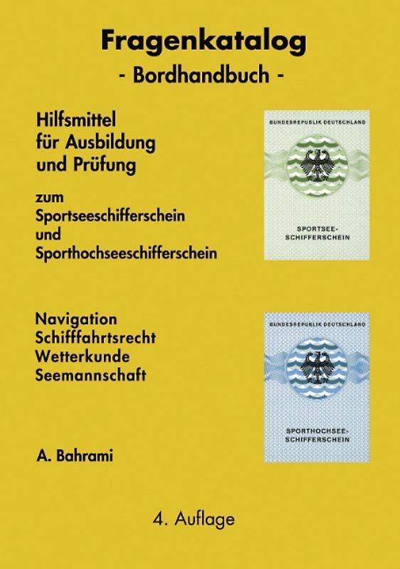 Fragenkatalog zum Sportseeschifferschein und Sporthochseeschifferschein. Hilfsmittel für Prüfung und Ausbildung zum Sportsee- und Sporthochseeschifferschein
