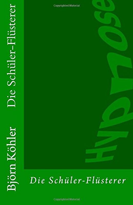 Die Schüler-Flüsterer - Köhler, Björn