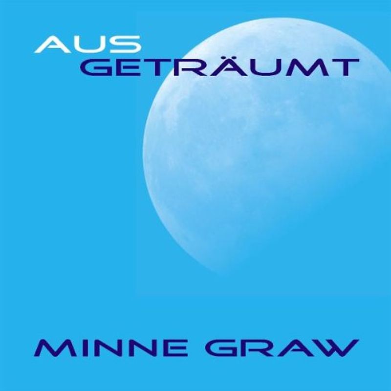 Graw,Minne - Ausgeträumt