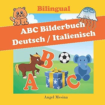 ABC Bilderbuch Deutsch / Italienisch (Bilingual)