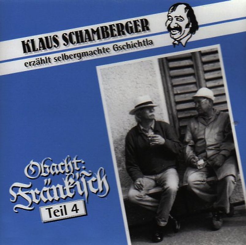 Klaus Schamberger - Obacht Fränkisch,Teil 4