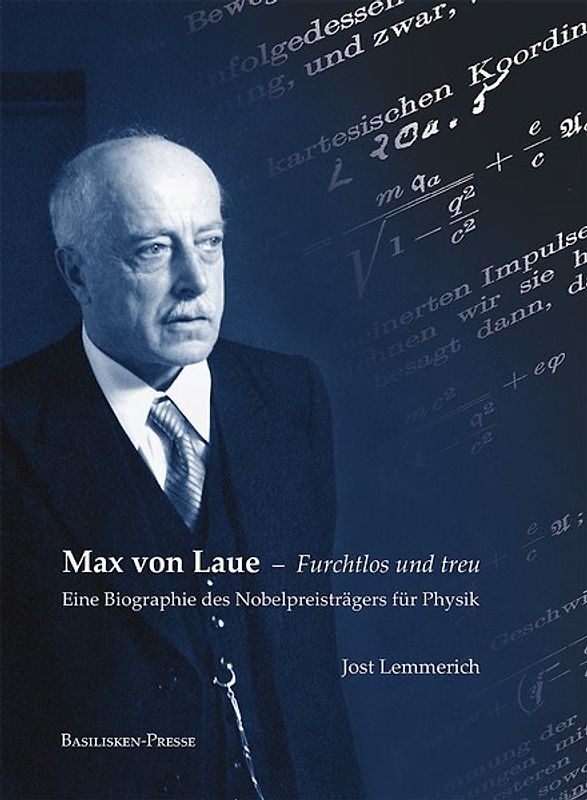 Max von Laue – Furchtlos und treu