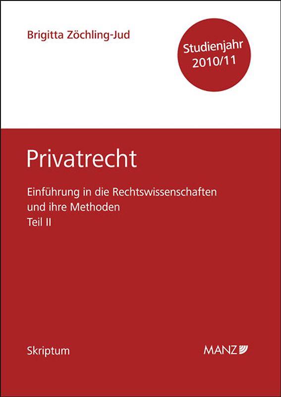 Einführung in die Rechtswissenschaften und ihre Methoden - Teil II - Privatrecht - Studienjahr 2010/11