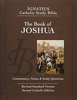 JOSHUA: With Introduction, Commentary, and Notes; Standard, Catholic Edition (The Ignatius Catholic Study Bible)