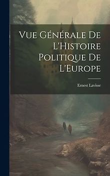 Vue Générale de L'Histoire Politique de L'Europe